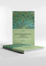 An Introduction to Hadith: History and Sources