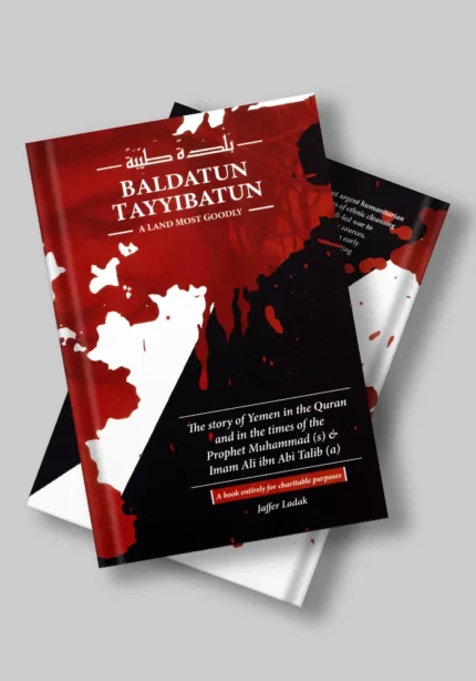 Baldatun Tayyibatun – A Land Most Goodly