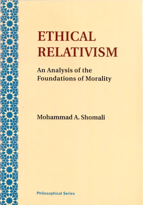 Ethical Relativism An Analysis of the Foundations of Morality