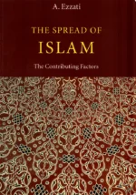 Spread of Islam, 4th Edition The Contributing Factors
