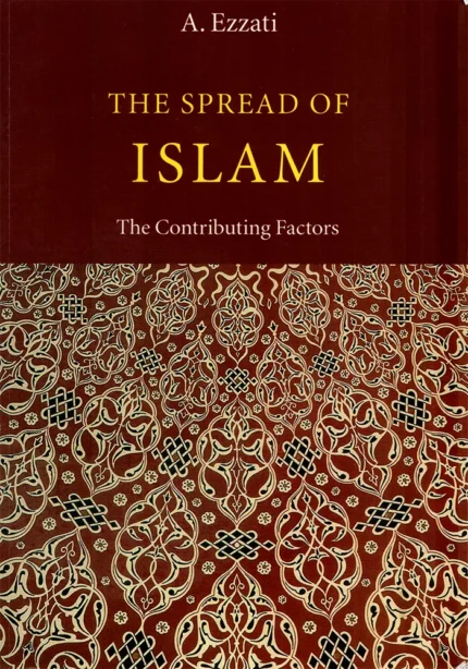 Spread of Islam, 4th Edition The Contributing Factors